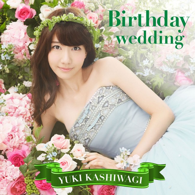 AKB48柏木由紀2ndソロシングル『Birthday wedding』