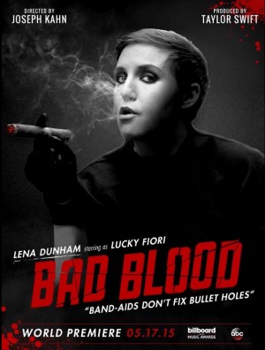 レナ・ダナム／テイラー・スウィフト『Bad Blood』MV解禁先行ポスター