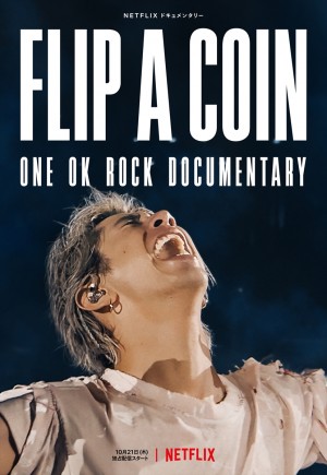 Netflixドキュメンタリー『Flip a Coin ‐ONE OK ROCK Documentary‐』キーアート