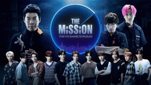 THE MISSION‐TOKYO GAME STADIUM‐