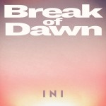映画『あたしの！』主題歌、INI「Break of Dawn」ジャケット