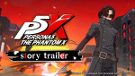 『ペルソナ5: The Phantom X』ストーリートレーラーサムネイル