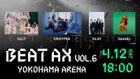「BEAT AX vol.6」Huluにて疑似生配信！