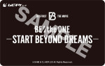 映画『BE:the ONE -START BEYOND DREAMS-』ムビチケカード