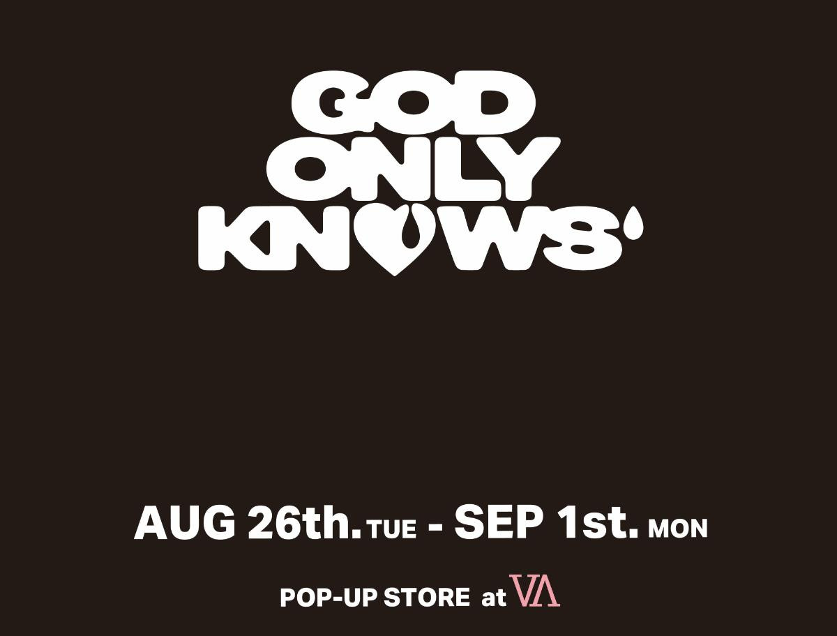 250820「GOD ONLY KNOWS POP－UP STORE」
