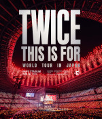 ブルーレイ／DVD『TWICE ＜THIS IS FOR＞ WORLD TOUR IN JAPAN MUFG STADIUM』通常盤ジャケット