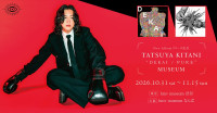 『キタニタツヤ 「DEKAI」「PURE」 MUSEUM』開催