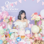 東山奈央 4thフルアルバム『OVER THE RAINBOW』通常盤 ジャケット
