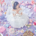 東山奈央 4thフルアルバム『OVER THE RAINBOW』初回限定盤B ジャケット
