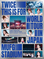 ブルーレイ／DVD『TWICE ＜THIS IS FOR＞ WORLD TOUR IN JAPAN MUFG STADIUM』初回限定盤ジャケット