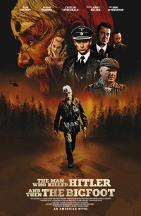 ヒトラーを殺し、その後ビッグフットを殺した男